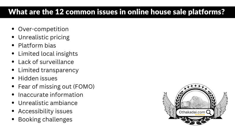 Common issues in online house selling platforms: competition, unrealistic pricing, platform bias, fake reviews, and limited transparency.
