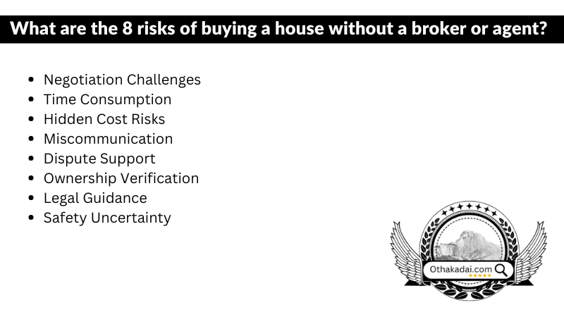 8 Risks of buying a house without a broker include hidden costs, negotiation challenges, and lack of legal support or ownership verification.